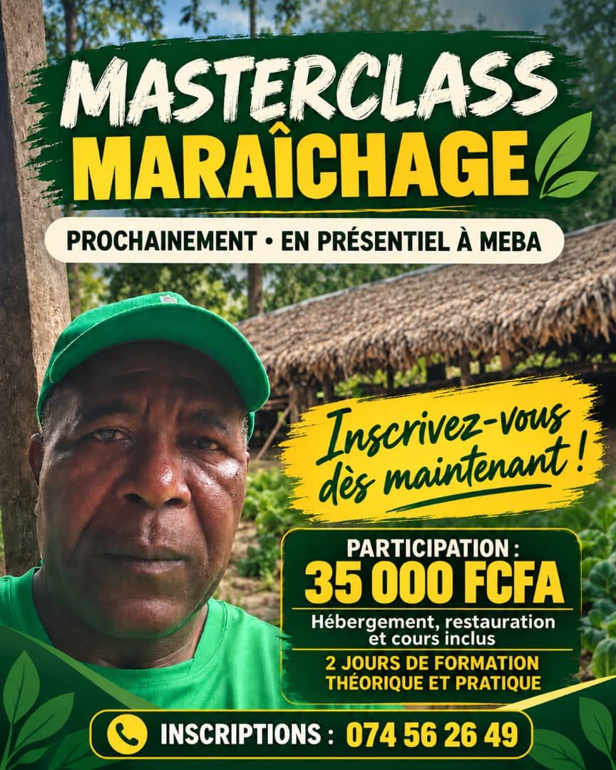 Masterclass Maraîchage à Méba, participation 35 000 FCFA, inscriptions 074 56 26 49